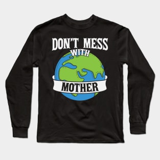 Don't Mess with Mother Long Sleeve T-Shirt